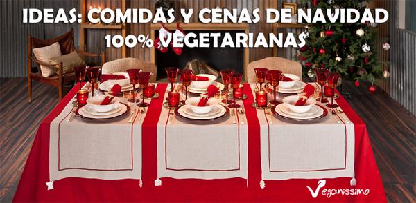 Ideas de comidas y cenas de navidad 100% vegetarianas